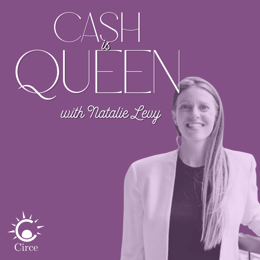 Circe Presents: Cash is Queen | Angel Investing & Financial Workshop