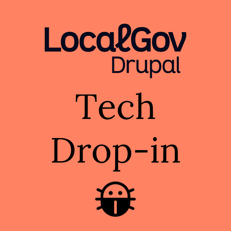 Tech drop-in {LocalGov Drupal}