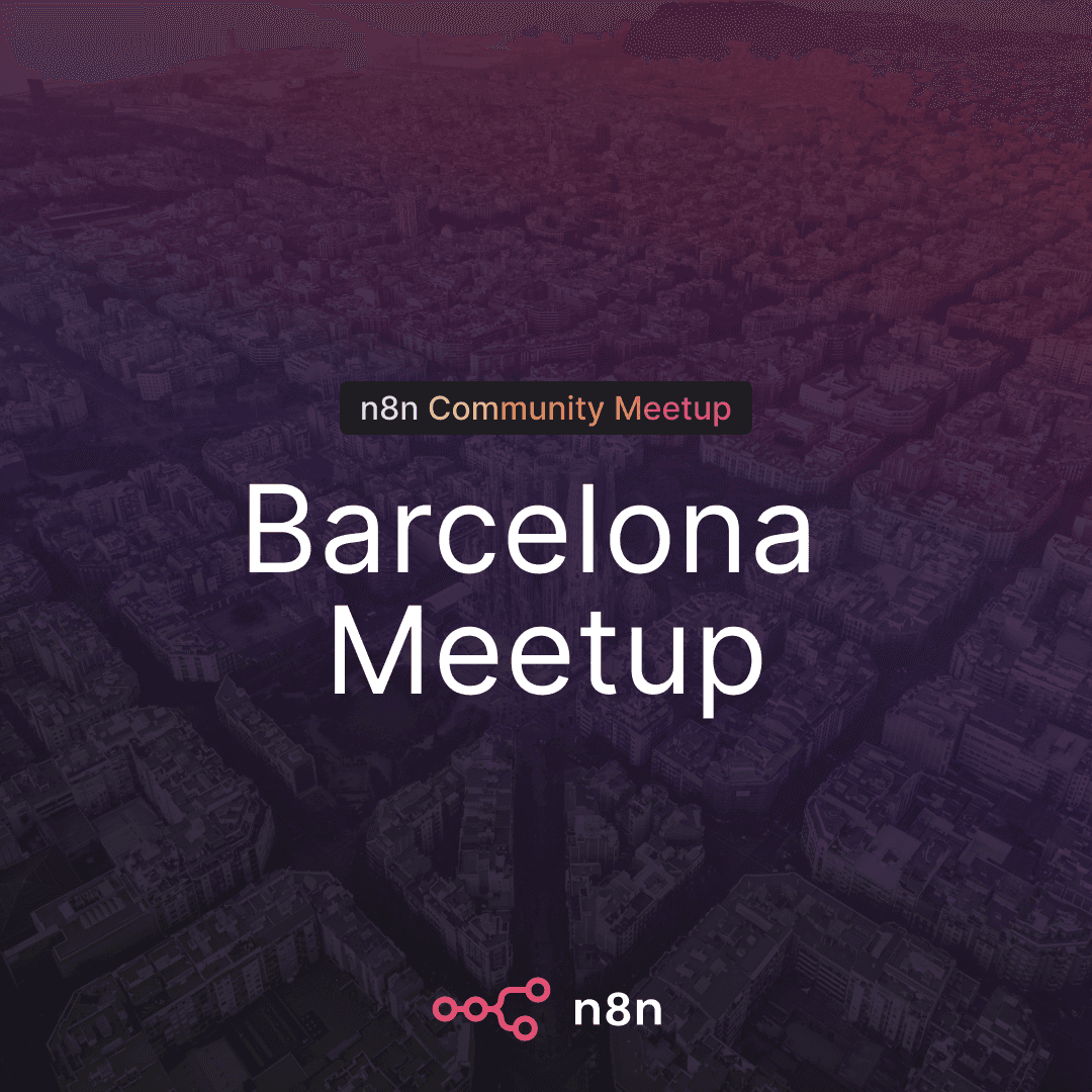 n8n Barcelona Community Meetup: 💼 n8n al Món Real: Casos d'Èxit amb iXiam i Jortilles